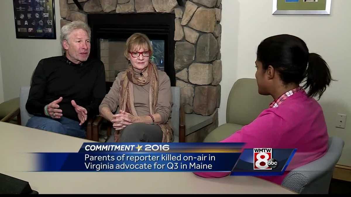 Parents of reporter gunned down onair advocate for Maine Question 3