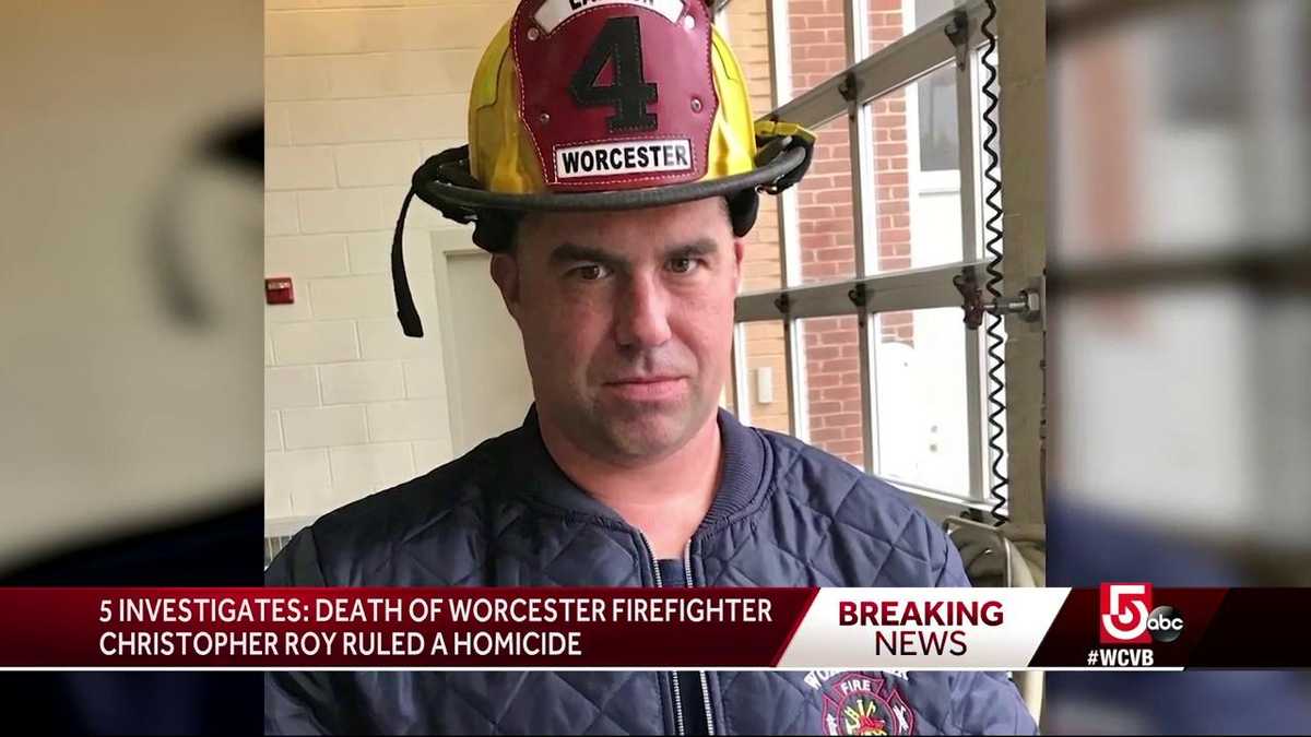 5 Investigates: Death of Worcester firefighter Christopher Roy ruled a ...