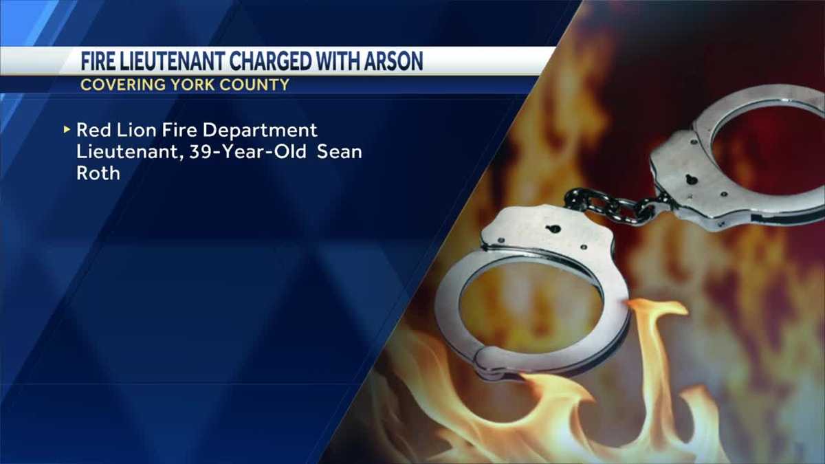 Fire Lieutenant charged with arson in York
