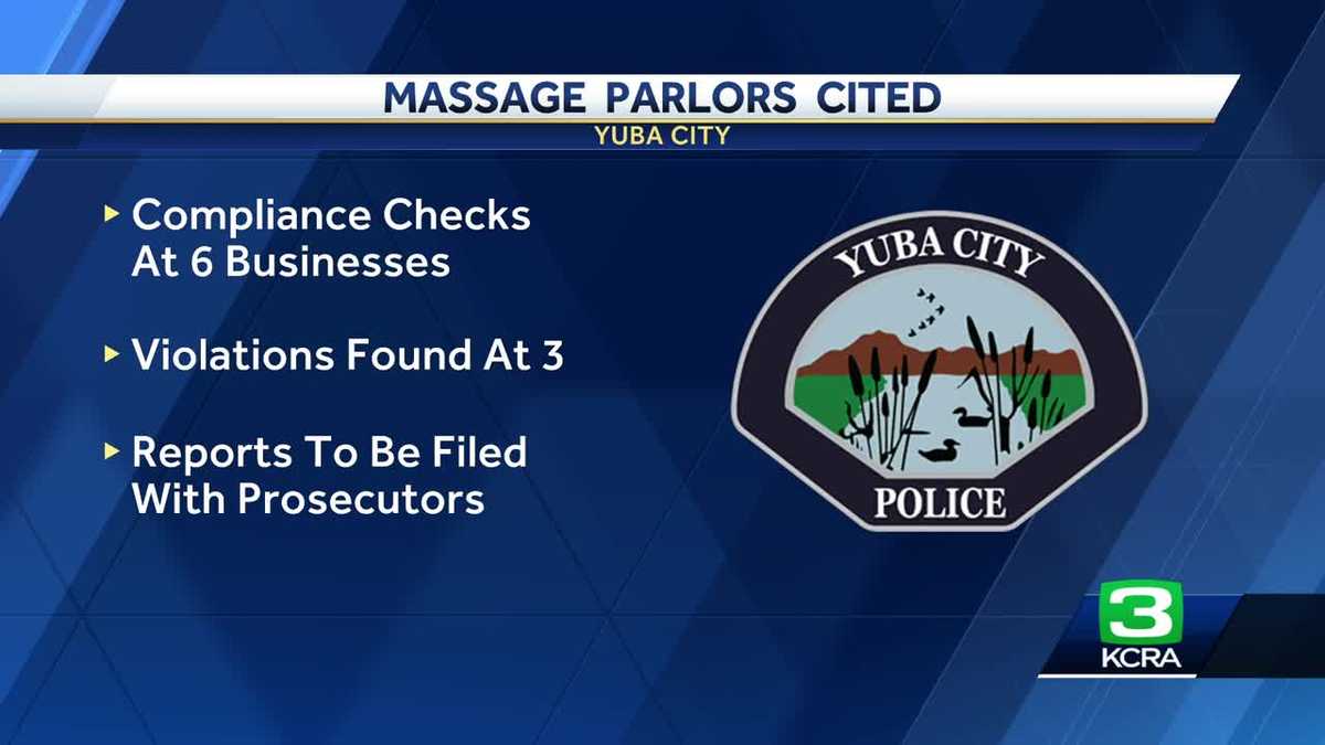 Yuba City massage parlors lose operating license for offering sexual acts  in exchange for money