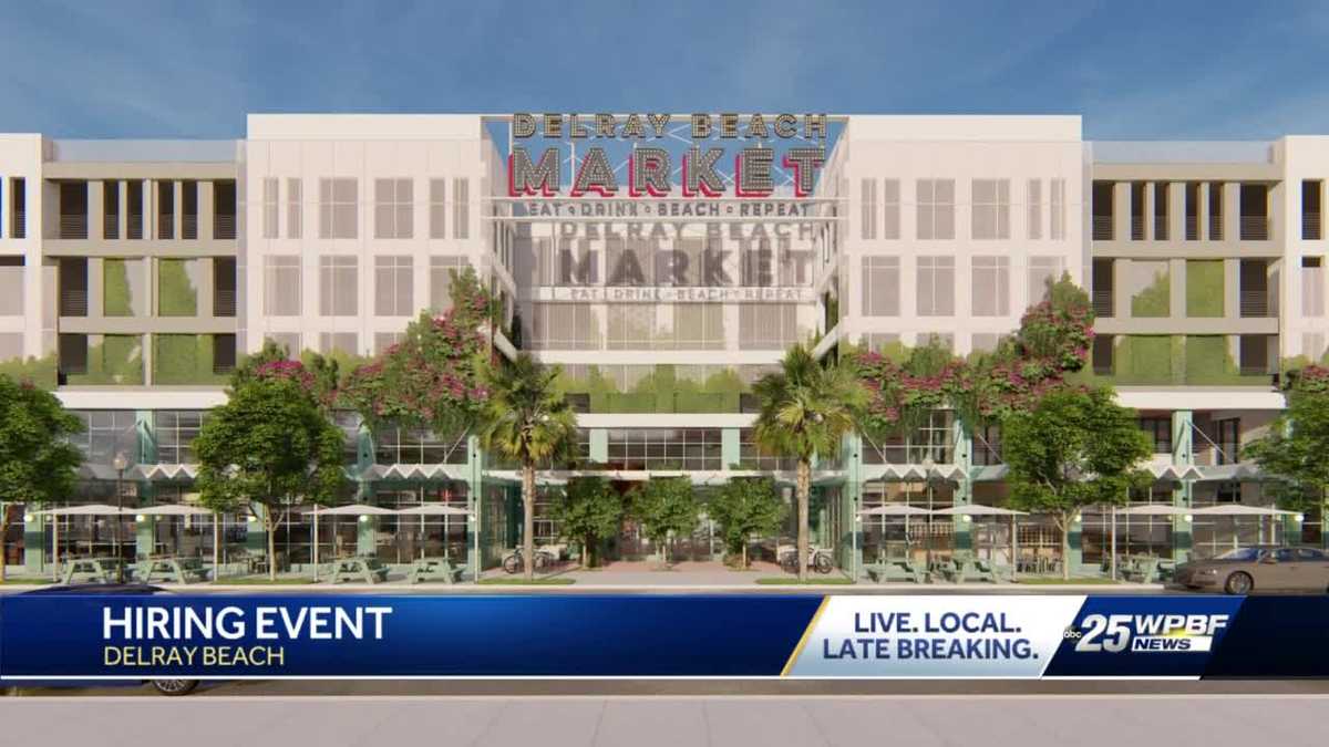200 jobs coming early spring at the Delray Beach Market