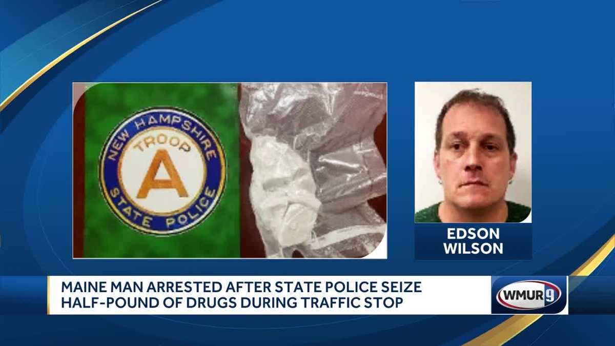 Maine man arrested after state police seize halfpound of drugs during