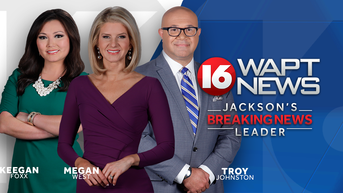 16 WAPT News is Jackson’s Breaking News Leader