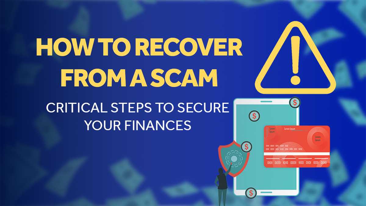 Steps to take immediately after falling for a scam