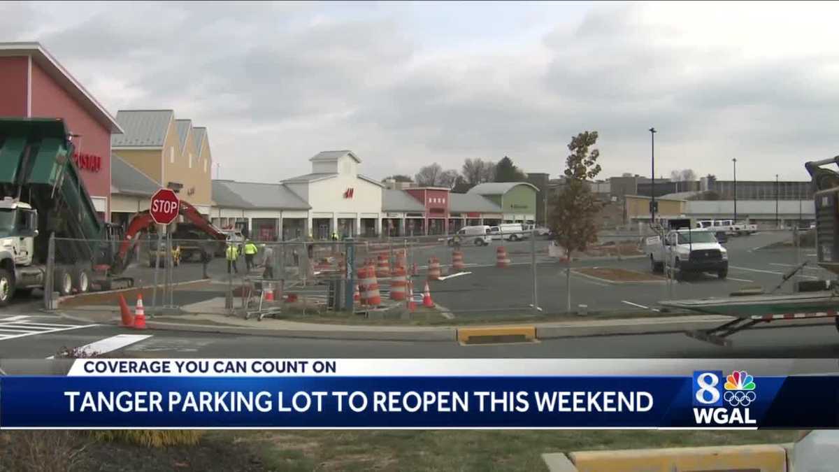 Parking lot of Tanger Outlets in Lancaster set to reopen by Saturday