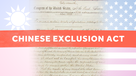 Clarified: Chinese Exclusion Act