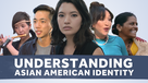 Clarified: Asian American identity