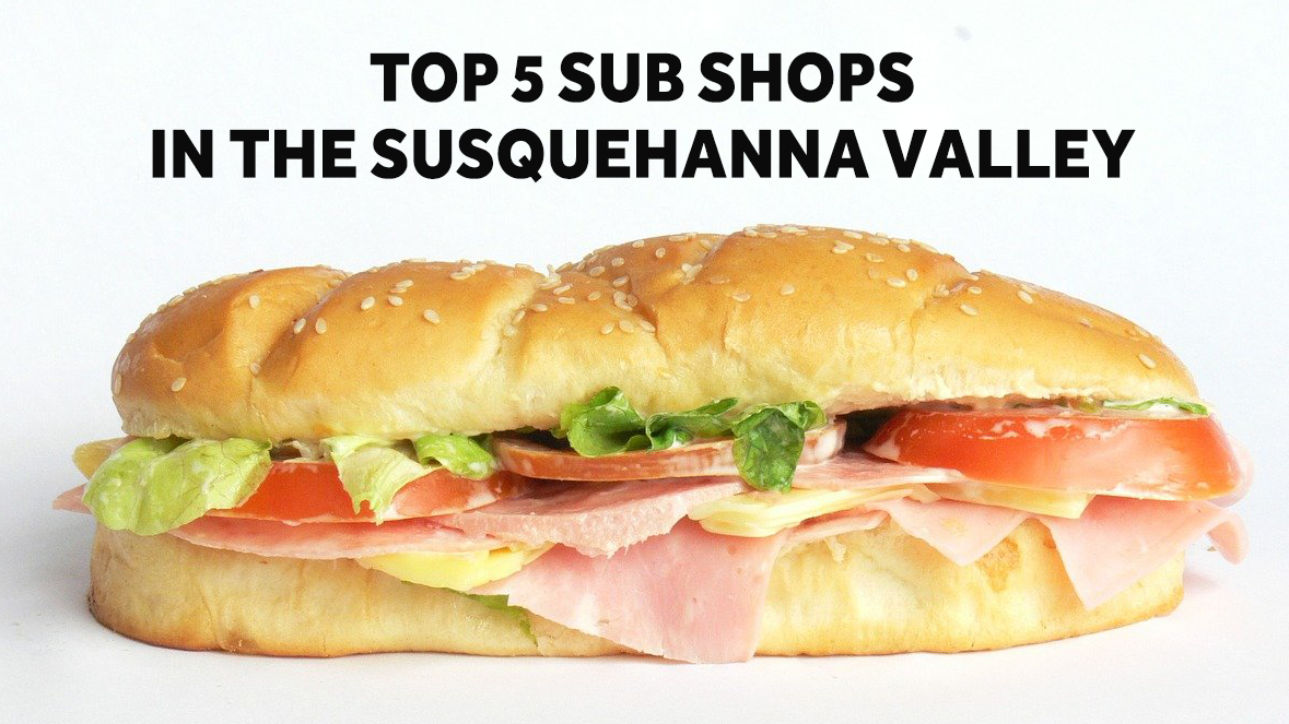 CENTRAL PENNSYLVANIA'S top 5 places to get subs