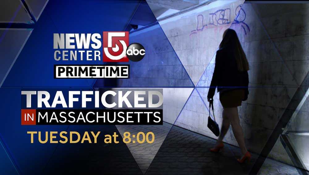 WCVB Presents “NewsCenter 5 Primetime: Trafficked In Massachusetts” On ...