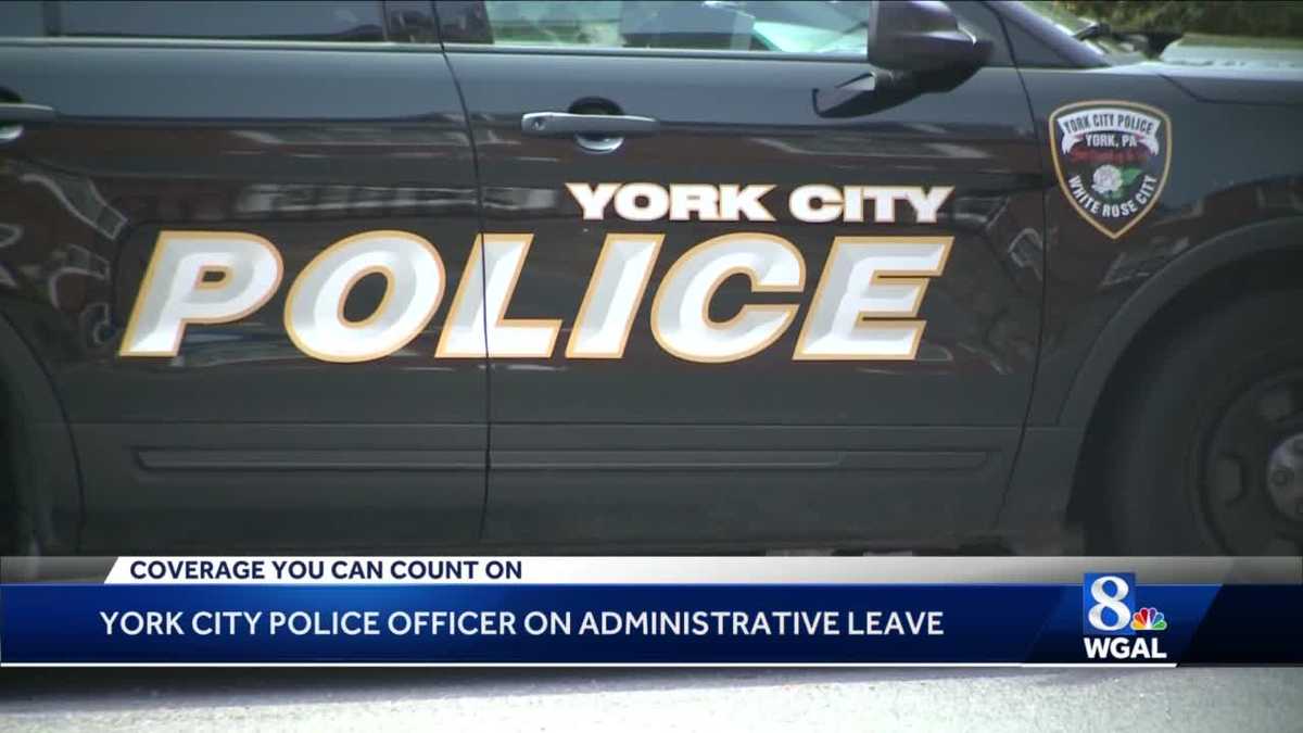 YORK OFFICER ON ADMINISTRATIVE LEAVE after accusations of reenacting ...